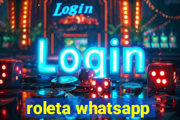 roleta whatsapp